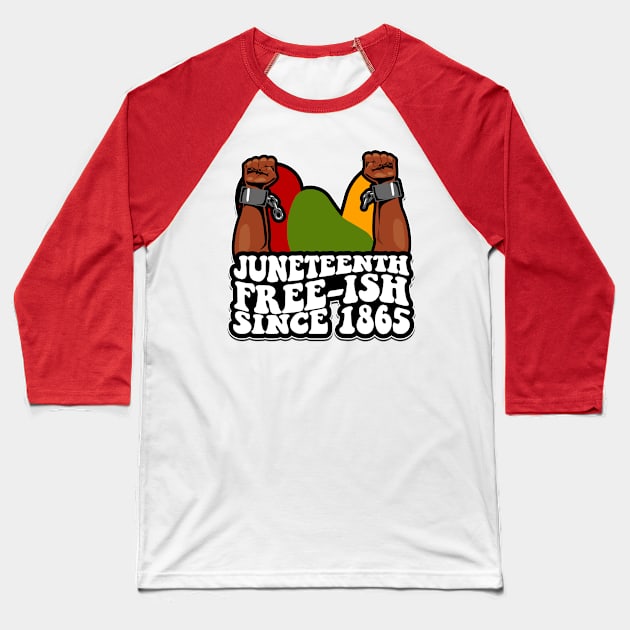 JUNETEENTH FREEISH SINCE 1865 Baseball T-Shirt by Banned Books Club